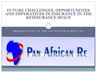 FUTURE CHALLENGES, OPPORTUNITIES  AND IMPERATIVES IN INSURANCE IN THE  REINSURANCE SPACE