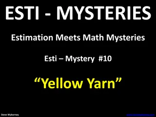 Esti Mysteries - Mystery #10: Yellow Yarn Estimation Challenge