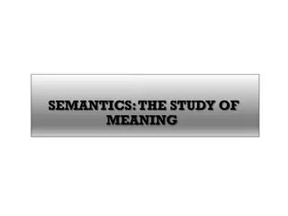 Exploring Semantics: The Study of Meaning