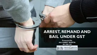 Arrest, Remand, and Bail under GST by Adv. Vineet Bhatia