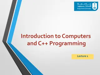 Introduction to Computers and C++ Programming Lecture 1 - Overview and Basics