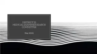 District 22 Medical Examiner Search Committee May 2022 Overview