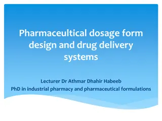 Pharmaceutical Dosage Form Design and Drug Delivery Systems Overview