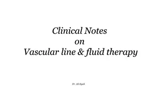 Clinical Notes on Vascular Line & Fluid Therapy by Dr. Ali Egab