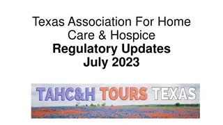 Texas Association For Home Care & Hospice Regulatory Updates July 2023