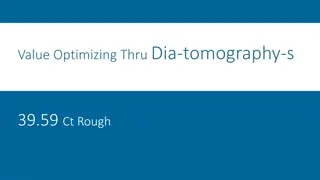 Value Optimization Through Diamond Tomography: Executed Solutions and Alternate Plans