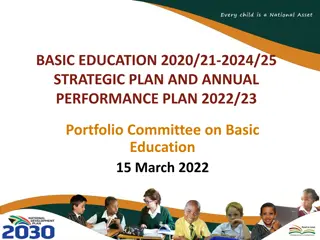 Basic Education Strategic Plan 2020-2025 & Performance Plan 2022/23 Presentation