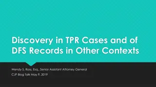 Discovery Practices in TPR Cases and Other Legal Contexts