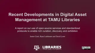 Recent Developments in Digital Asset Management at TAMU Libraries