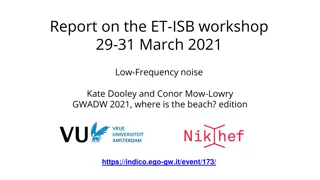 Insights from ET-ISB Workshop on Low-Frequency Noise and GWADW 2021