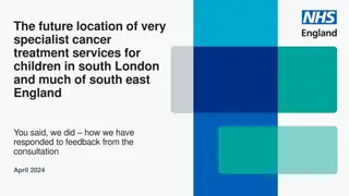 Future Location of Specialist Cancer Treatment Services for Children in South London and Southeast England