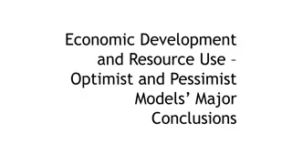 Economic Development and Resource Use: Optimist vs. Pessimist Models