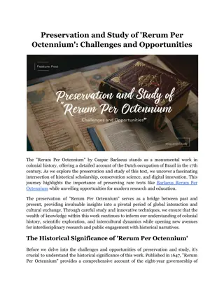 Preservation and Study of 'Rerum Per Octennium': Challenges and Opportunities