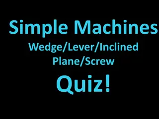 Simple Machines Quiz - Test Your Knowledge on Wedge, Lever, Inclined Plane, and Screw!