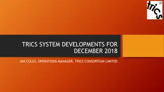 TRICS System Developments Highlights December 2018