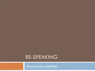 Re-speaking: Simultaneous Subtitling Technique