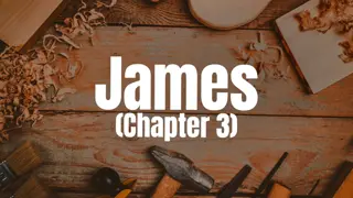 The Power of Words: Lessons from James 3