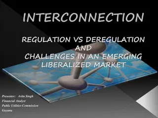 Interconnection Regulation vs. Deregulation Challenges in an Emerging Liberalized Market