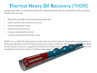 Revolutionary Downhole Technology for Thermal Heavy Oil Recovery (THOR)