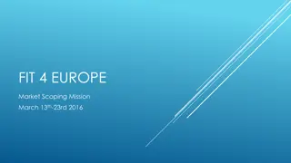 FIT4EUROPE Market Scoping Mission March 13th-23rd, 2016