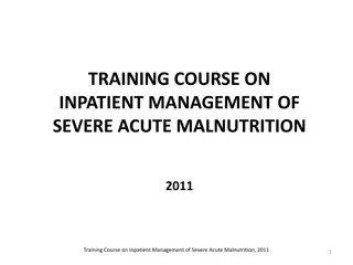 Inpatient Management of Severe Acute Malnutrition Training Course 2011