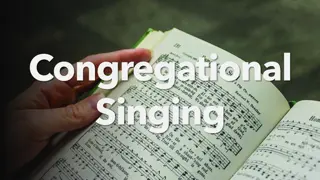 The Importance of Congregational Singing