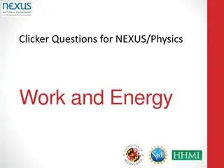 Clicker Questions for NEXUS: Physics Work and Energy