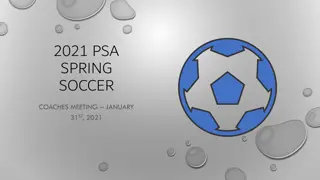 PSA Spring Soccer 2021 Coaches Meeting Agenda and Information