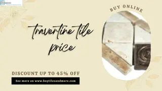 Shop Travertine Tile Prices Online – Great Deals Available