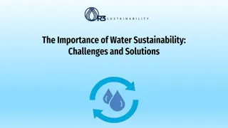 The Importance of Water Sustainability: Challenges and Solutions