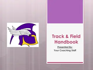 Track & Field Handbook Presented By Your Coaching Staff