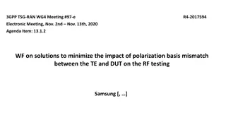 Solutions to Minimize Polarization Basis Mismatch Impact in RF Testing