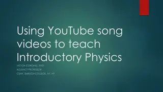 Using Song Videos to Teach Introductory Physics: Innovative Approach by Dr. Victor Coronel