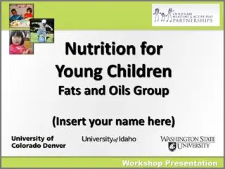 The Importance of Fats and Oils in Young Children's Nutrition