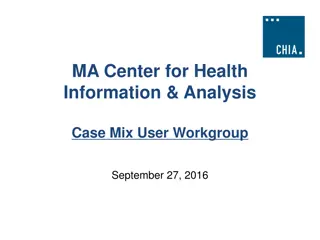 Update on MA Center for Health Information & Analysis Case Mix User Workgroup - September 27, 2016