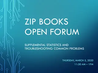 Zip Books Open Forum: Supplemental Statistics and Troubleshooting Common Problems