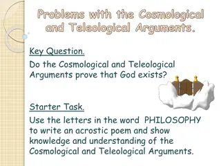 Exploring Problems with Cosmological and Teleological Arguments