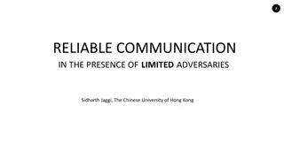 Reliable Communication in the Presence of Limited Adversaries Study