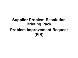 Supplier Problem Resolution Briefing Pack - Problem Improvement Request (PIR)