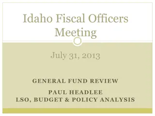 Idaho Fiscal Officers Meeting - General Fund Review July 31, 2013