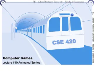 Animated Sprites in Computer Games Lecture #10