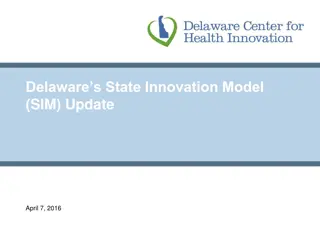 Delaware State Innovation Model (SIM) Update - April 7, 2016