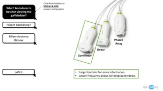 Best Transducer and Positioning for Gallbladder Imaging