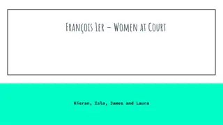 Women's Influence in the Court of Franois Ier - Renaissance Era