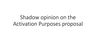 Shadow Opinion on Activation Purposes Proposal: Insights and Recommendations