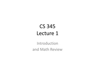 CS 345 Lecture 1: Introduction and Math Review