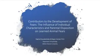 Understanding the Development of Fears: Individual and Parental Influences