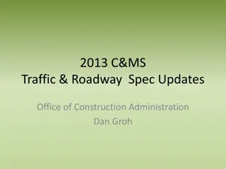 2013 C&MS Traffic and Roadway Specification Updates Overview