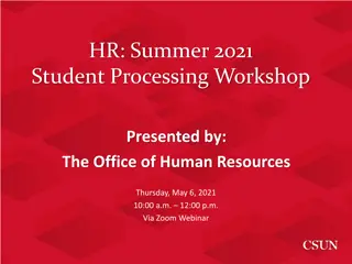 HR Summer 2021 Student Processing Workshop Overview