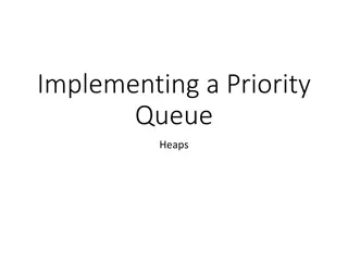 Implementing a Priority Queue with Heaps